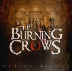 THE BURNING CROWS *Behind The Veil* 2013
