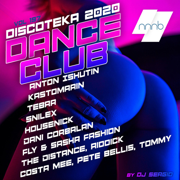 Сборник песен 2023 года. Дискотека Dance Club Vol. Дискотека 2020. Дискач 2020. Хиты дискотек 2020.