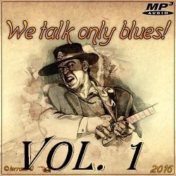 VA - We Talk Only  Blues. Vol.1